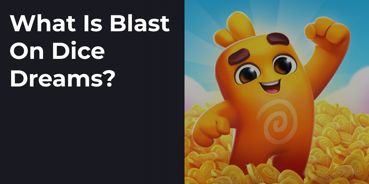 What Is Blast On Dice Dreams?