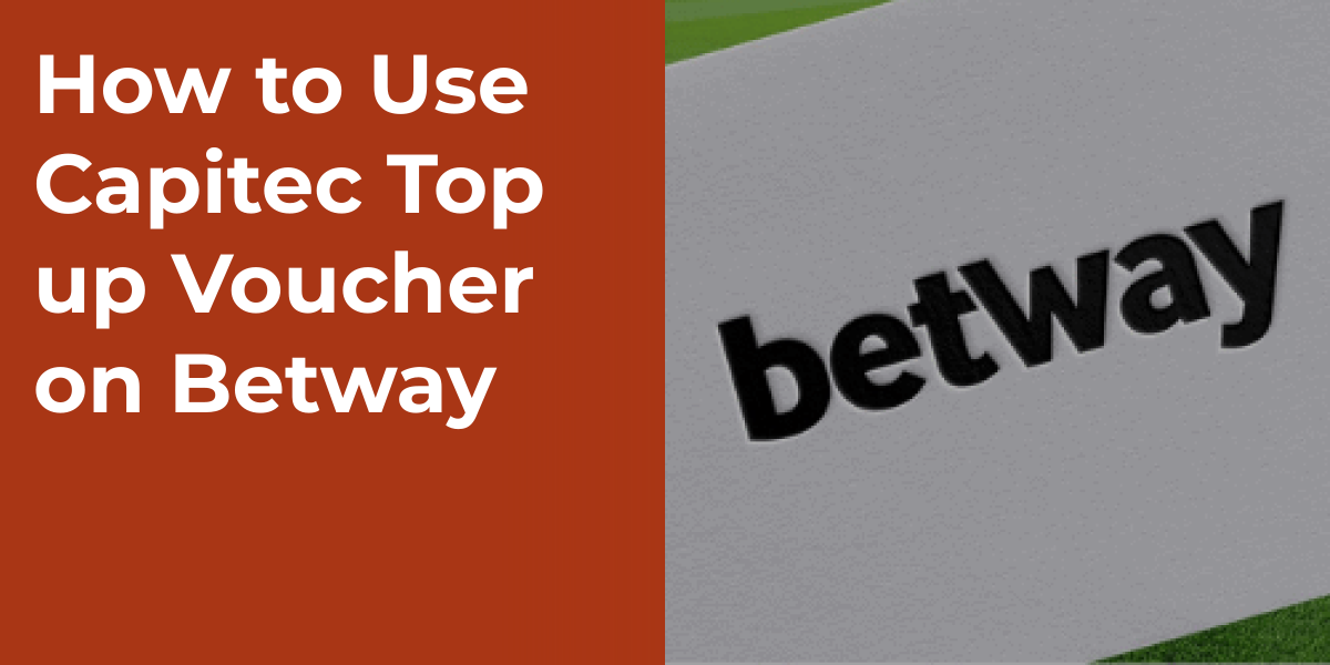 How to Use Capitec Top up Voucher on Betway