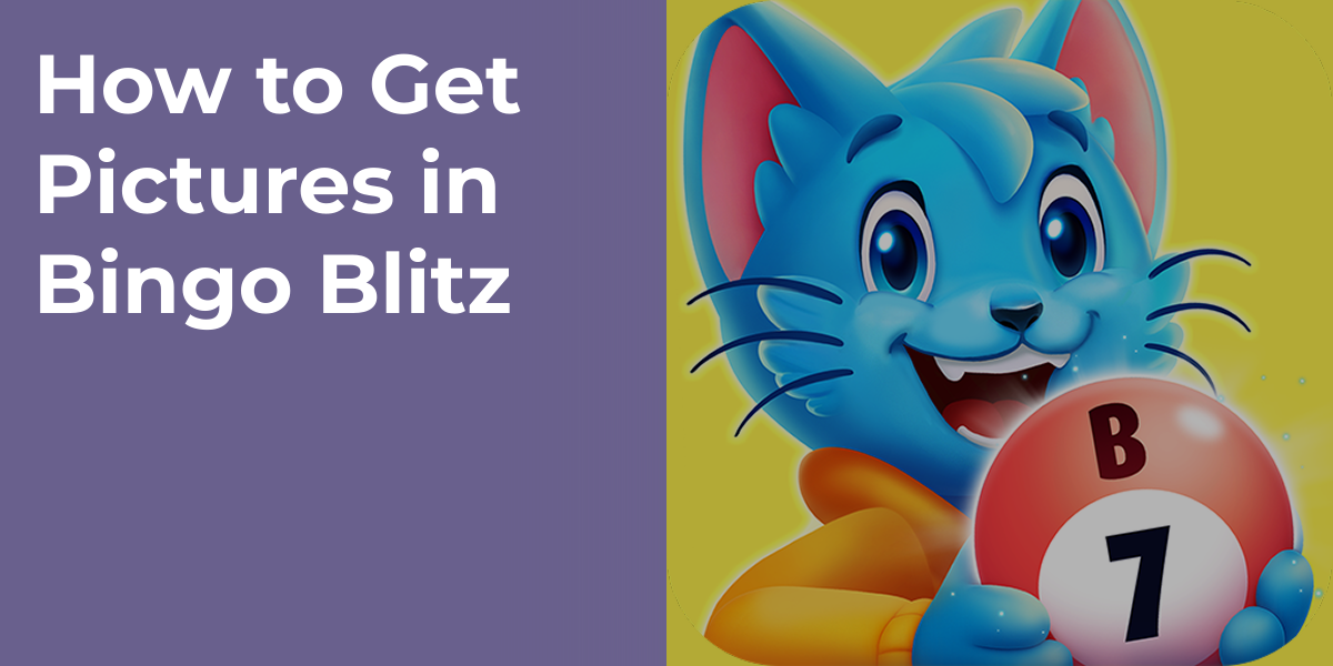 How to Get Pictures in Bingo Blitz