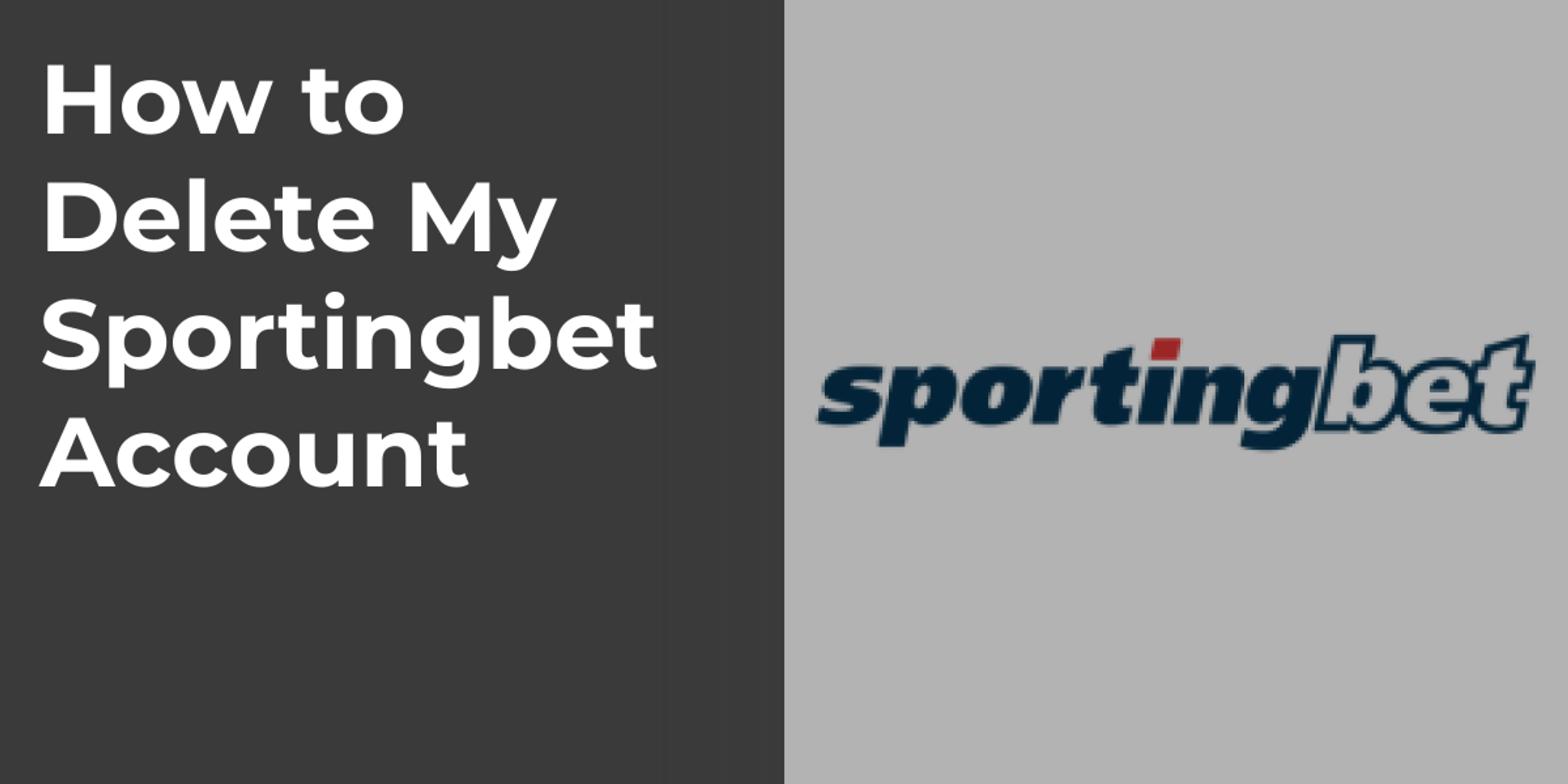 How to Delete My Sportingbet Account
