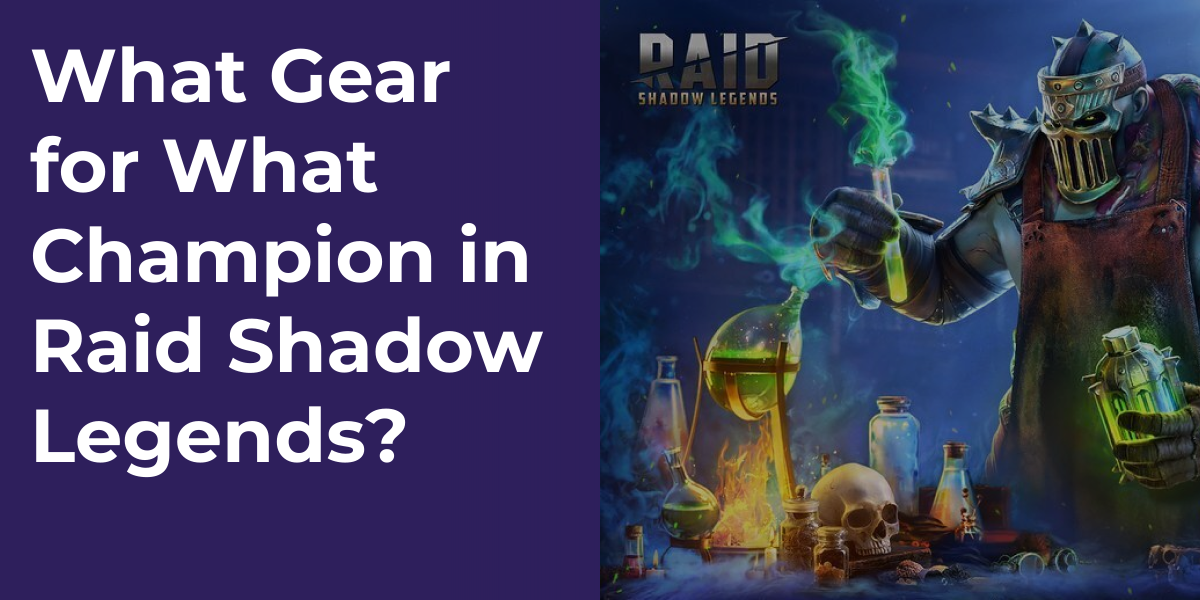 What Gear for What Champion in Raid Shadow Legends?