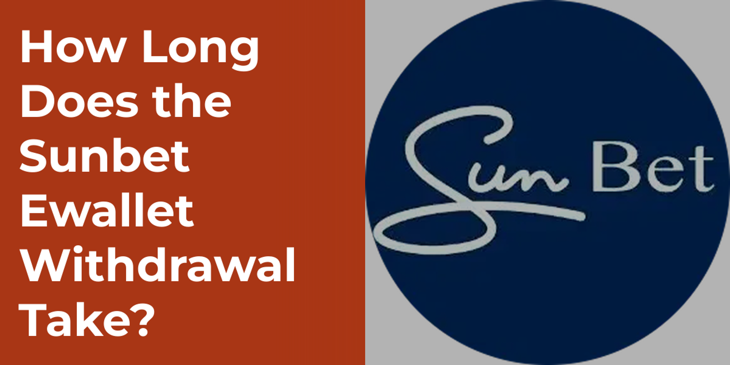 How Long Does the Sunbet Ewallet Withdrawal Take?