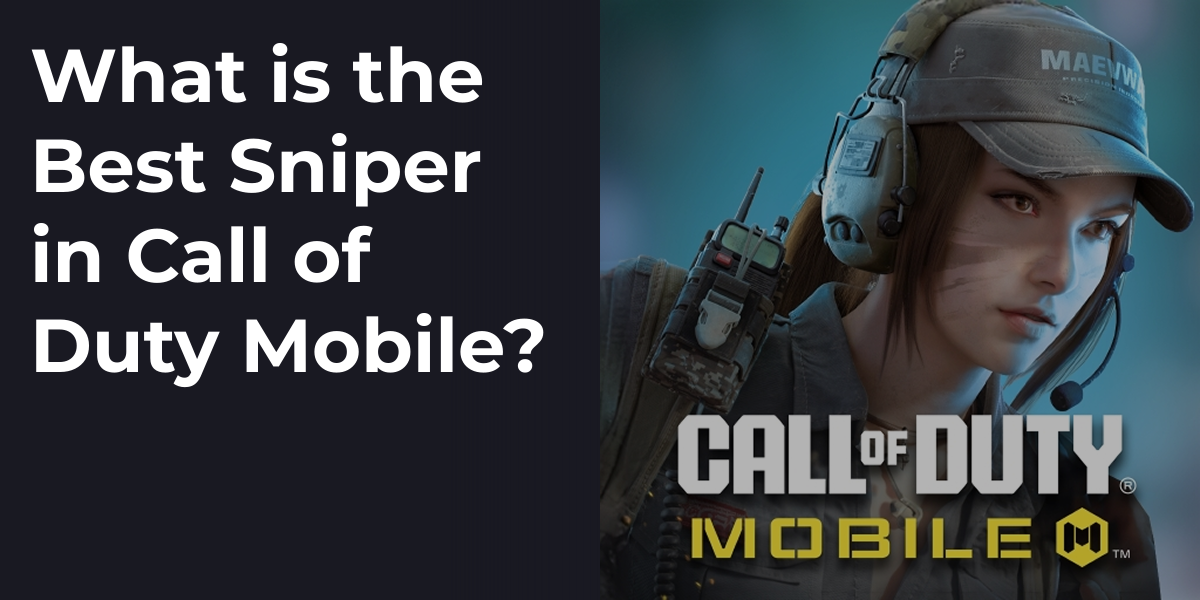 What is the Best Sniper in Call of Duty Mobile?