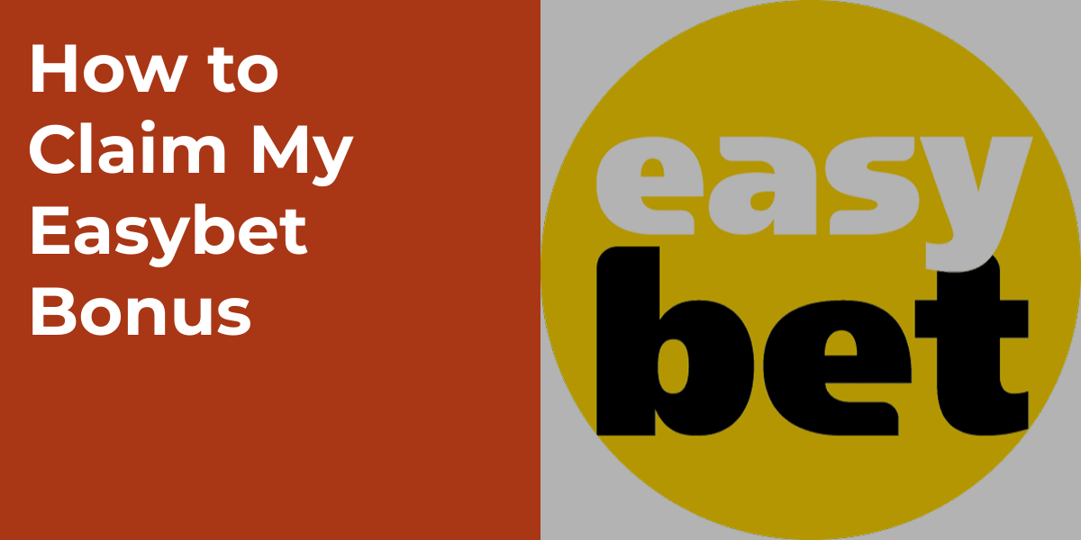 How to Claim My Easybet Bonus