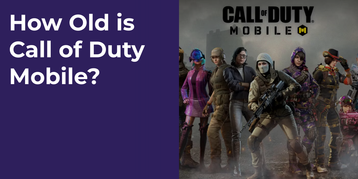 How Old is Call of Duty Mobile?