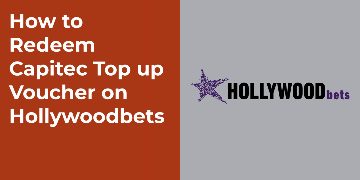How to Redeem Capitec Top up Voucher on Hollywoodbets