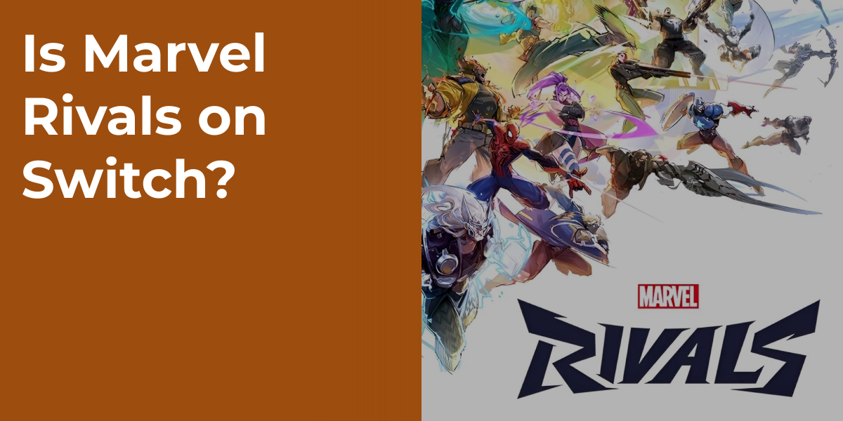Is Marvel Rivals on Switch?