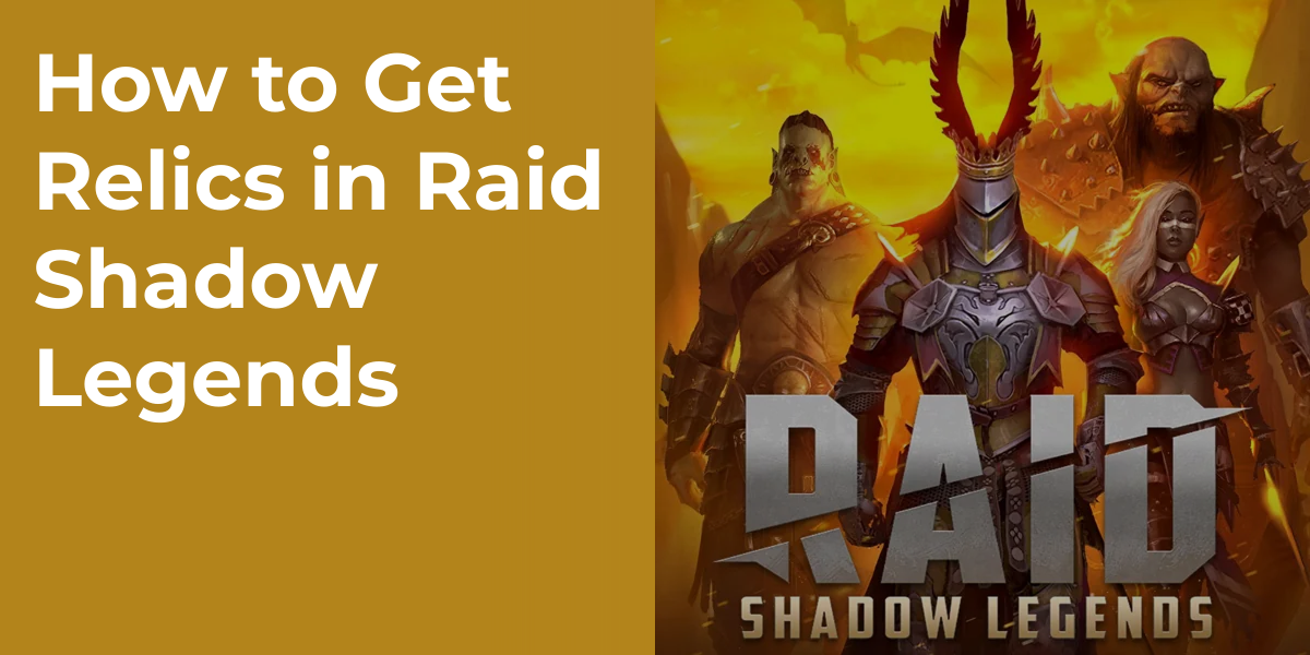 How to Get Relics in Raid Shadow Legends