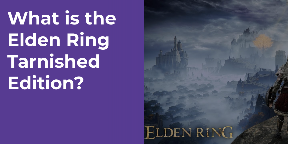What is the Elden Ring Tarnished Edition?