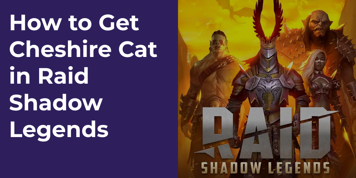 How to Get Cheshire Cat in Raid Shadow Legends