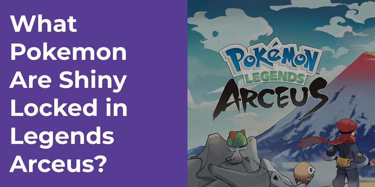 What Pokemon Are Shiny Locked in Legends Arceus?