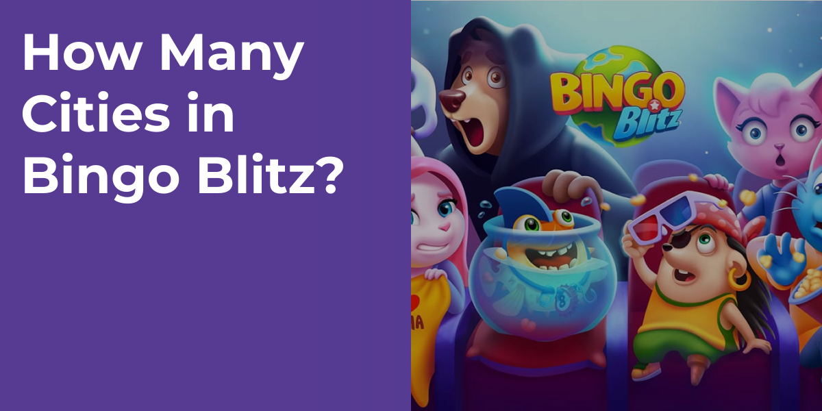 How Many Cities in Bingo Blitz?
