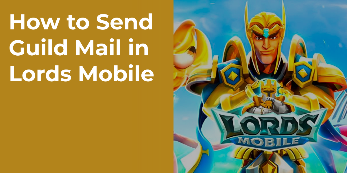 How to Send Guild Mail in Lords Mobile
