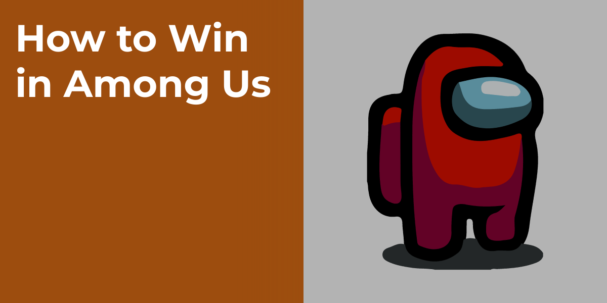 How to Win in Among Us