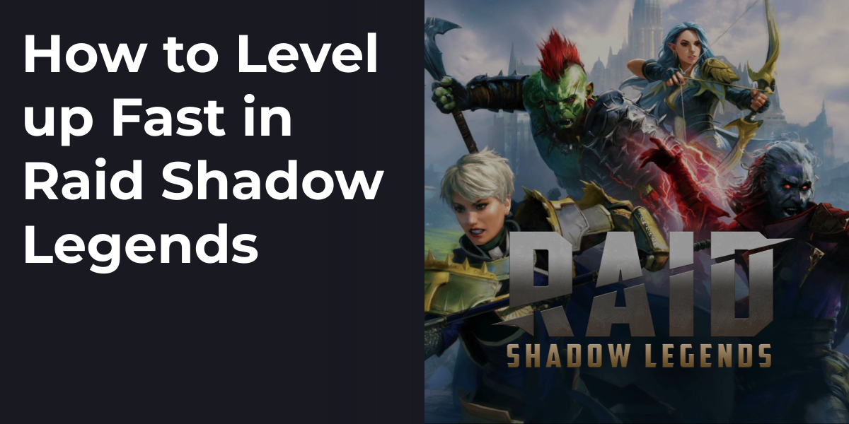 How to Level up Fast in Raid Shadow Legends