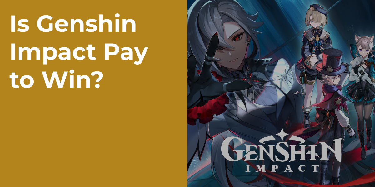 Is Genshin Impact Pay to Win?