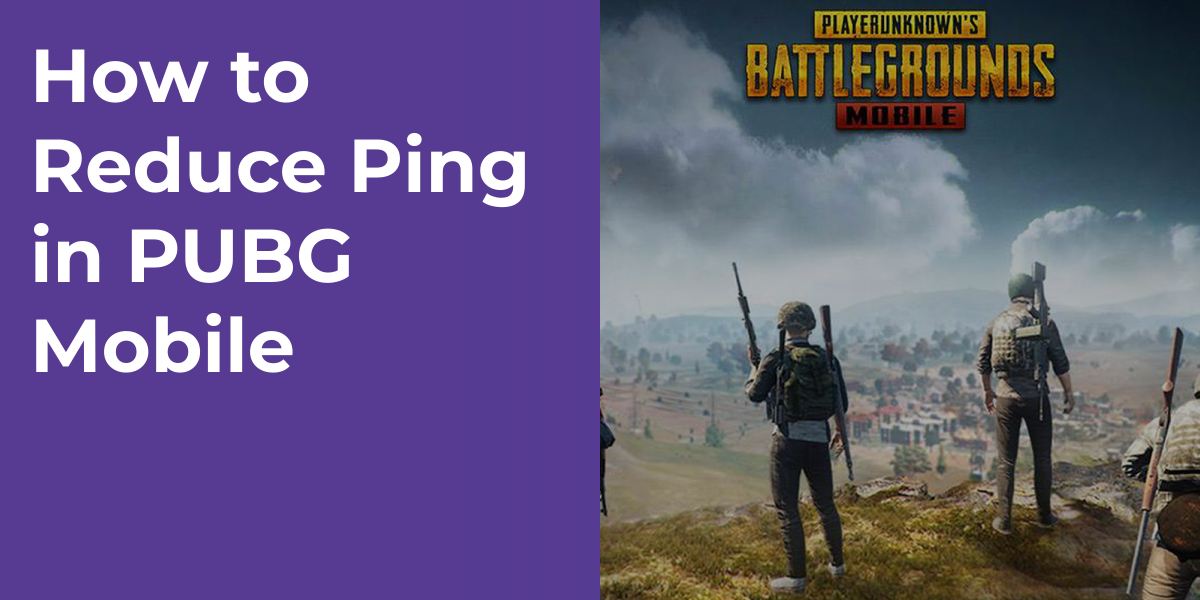 How to Reduce Ping in PUBG Mobile