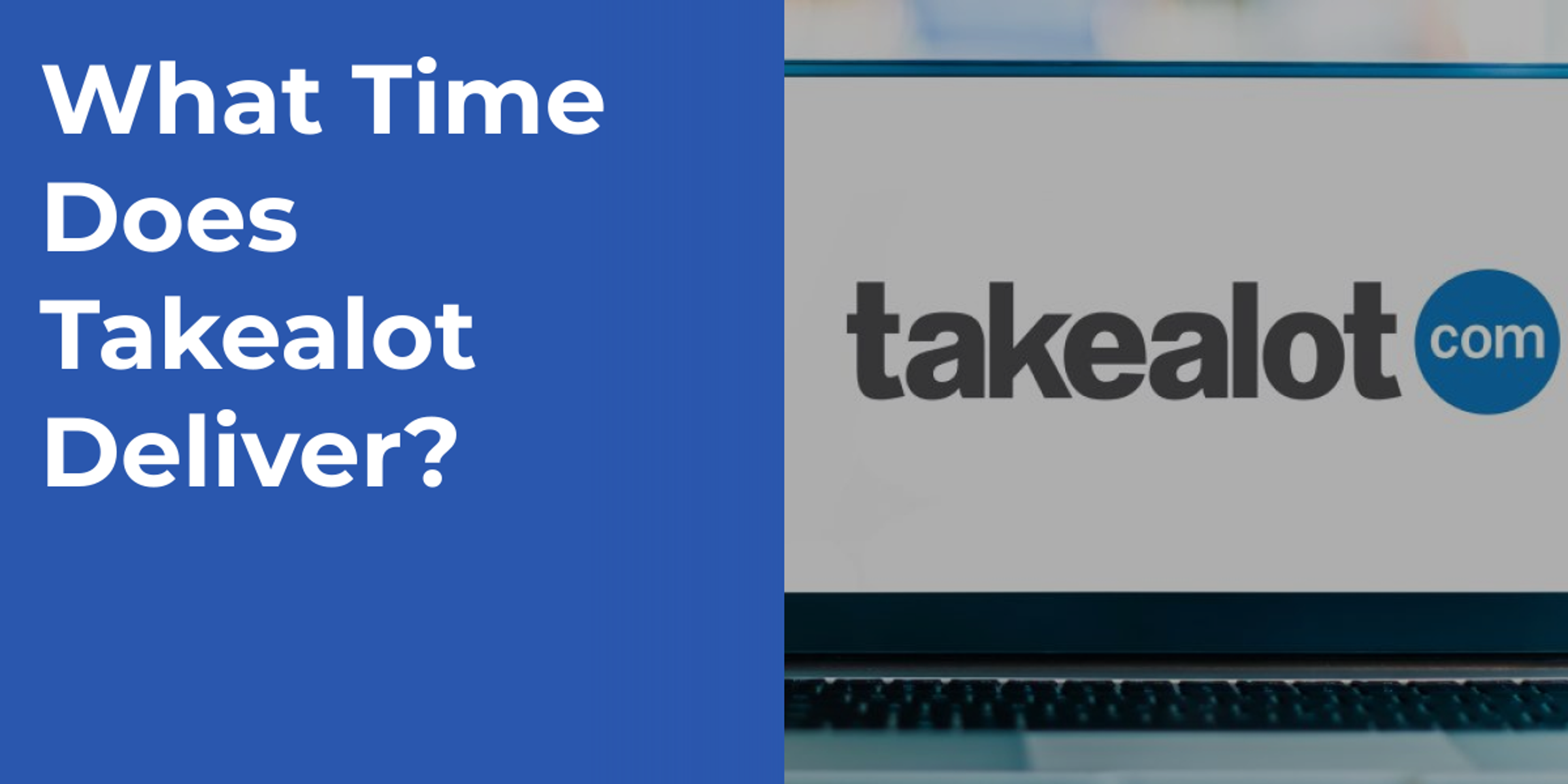 What Time Does Takealot Deliver?