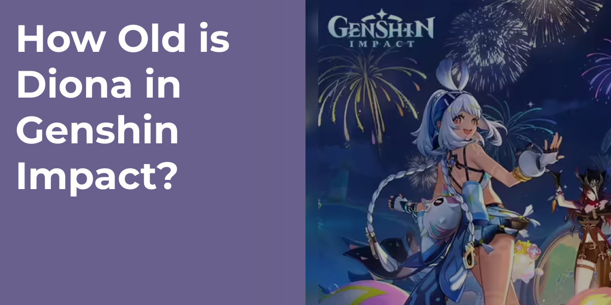 How Old is Diona in Genshin Impact?