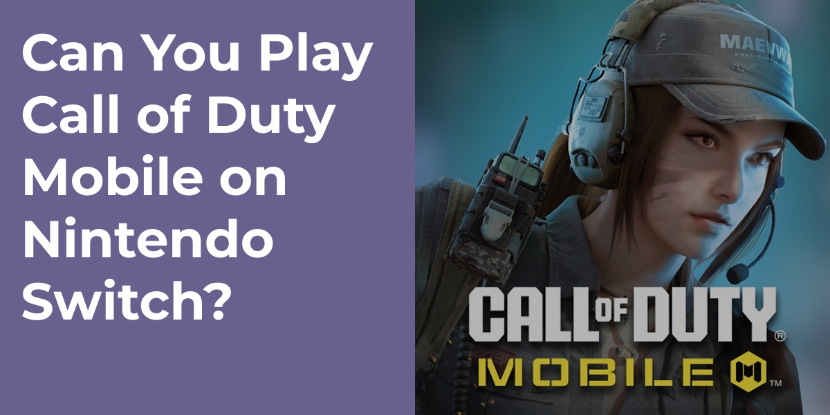 Can You Play Call of Duty Mobile on Nintendo Switch?