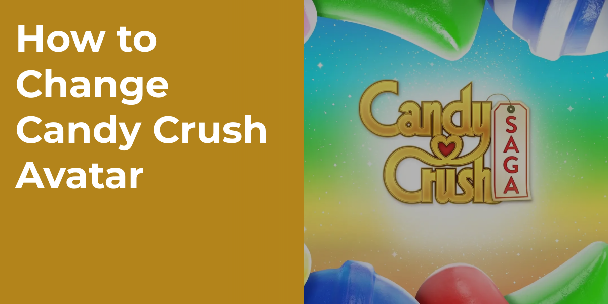 How to Change Candy Crush Avatar