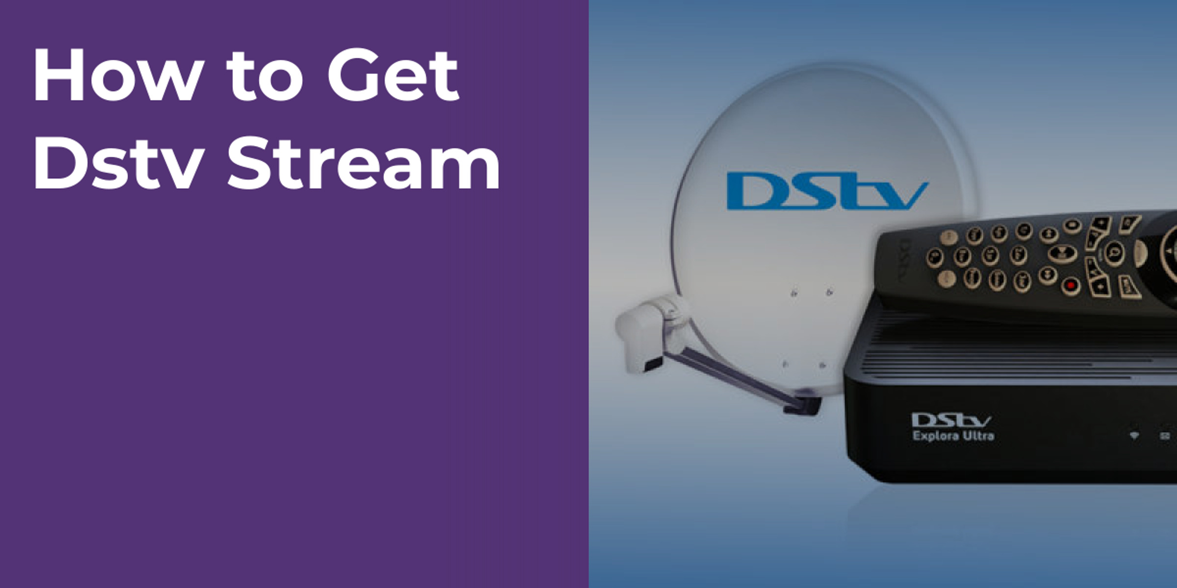 How to Get Dstv Stream