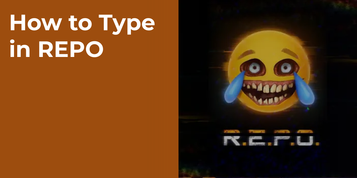 How to Type in REPO