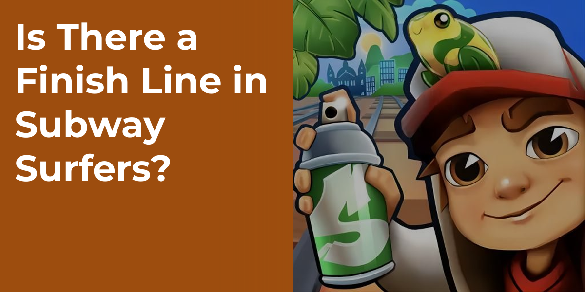 Is There a Finish Line in Subway Surfers?