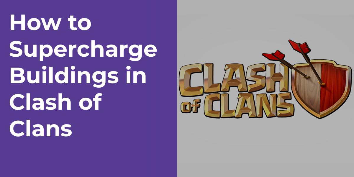 How to Supercharge Buildings in Clash of Clans