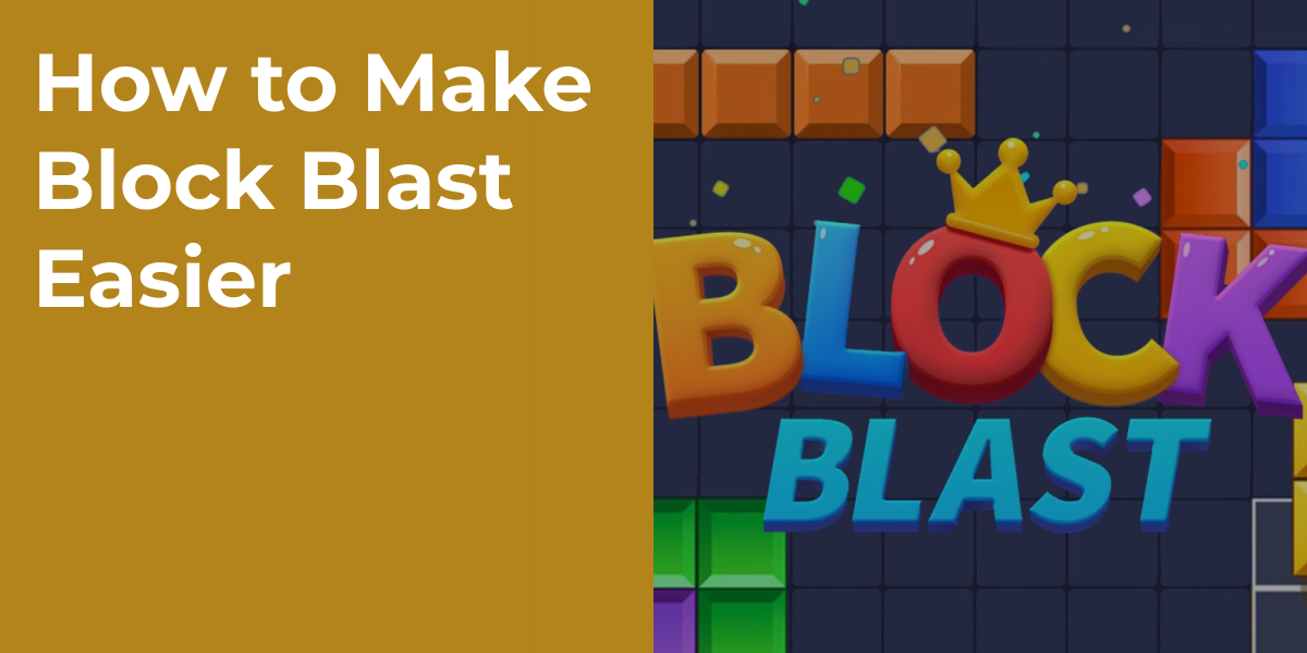 How to Make Block Blast Easier