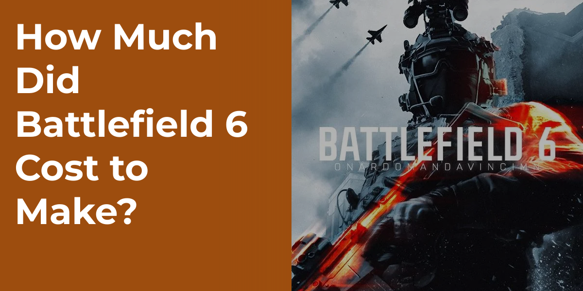 How Much Did Battlefield 6 Cost to Make?