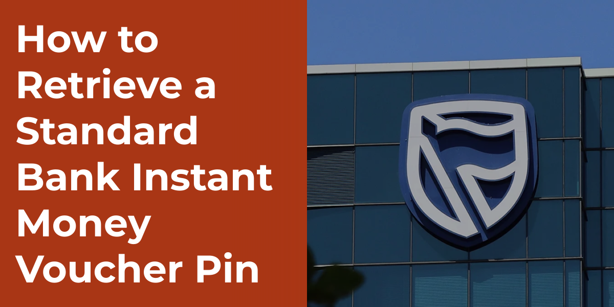 How to Retrieve a Standard Bank Instant Money Voucher Pin