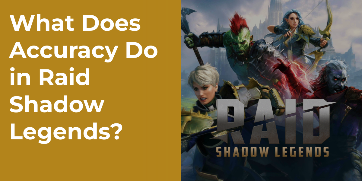 What Does Accuracy Do in Raid Shadow Legends?