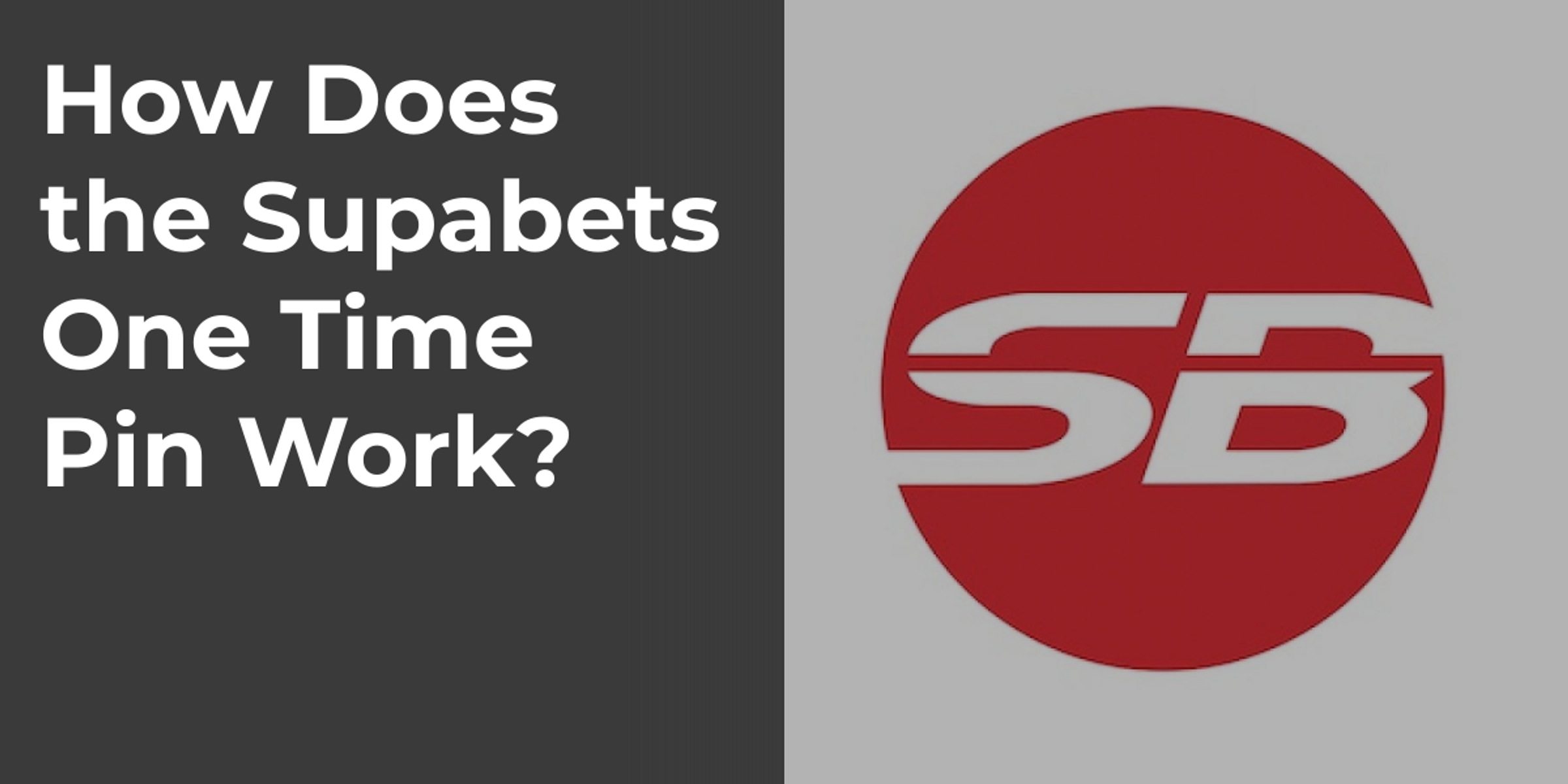 How Does the Supabets One Time Pin Work?