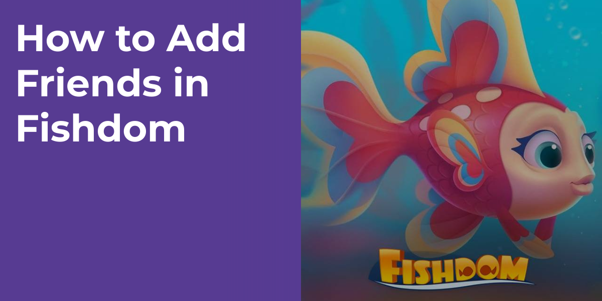 How to Add Friends in Fishdom