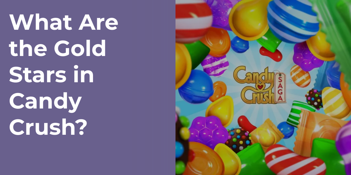 What Are the Gold Stars in Candy Crush?