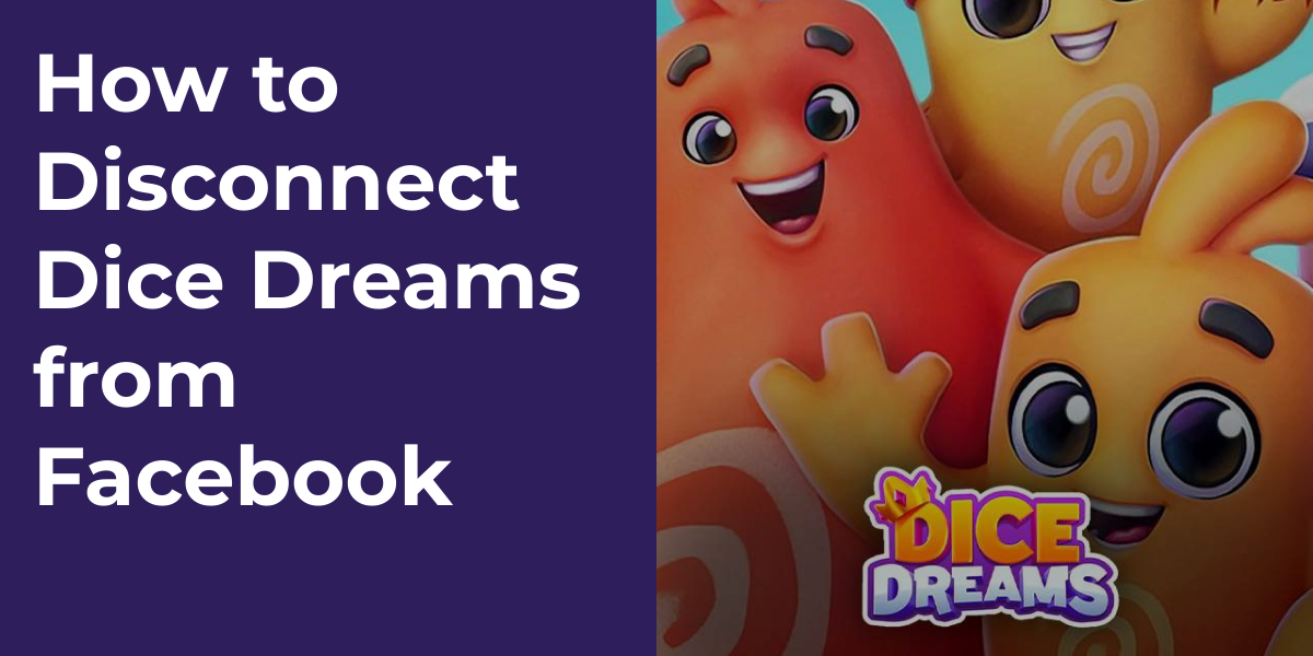 How to Disconnect Dice Dreams from Facebook