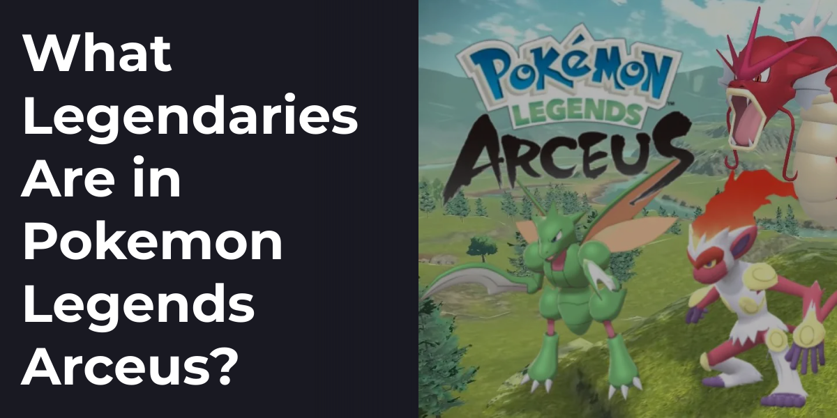 What Legendaries Are in Pokemon Legends Arceus?