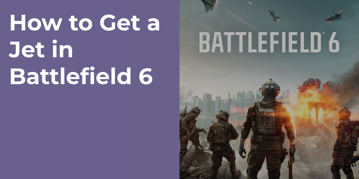 How to Get a Jet in Battlefield 6