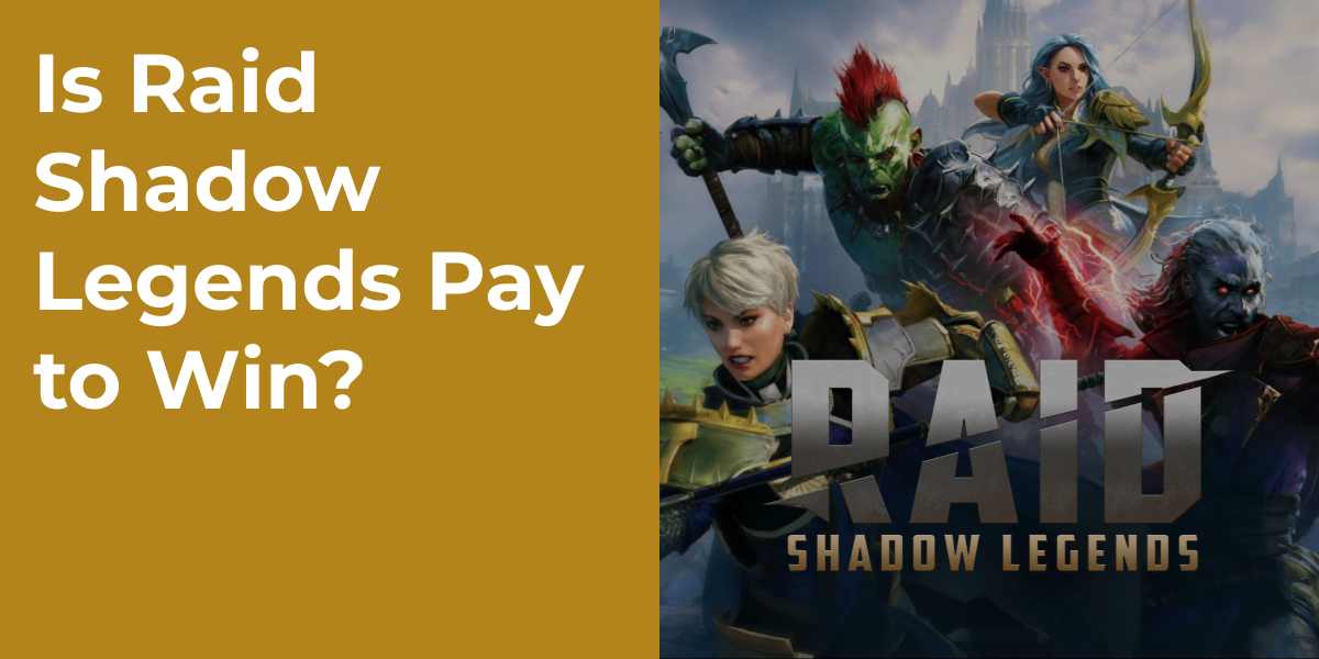 Is Raid Shadow Legends Pay to Win?