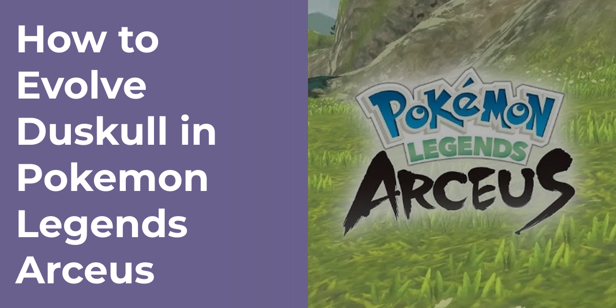 How to Evolve Duskull in Pokemon Legends Arceus