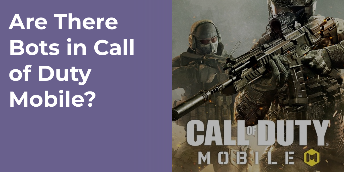 Are There Bots in Call of Duty Mobile?