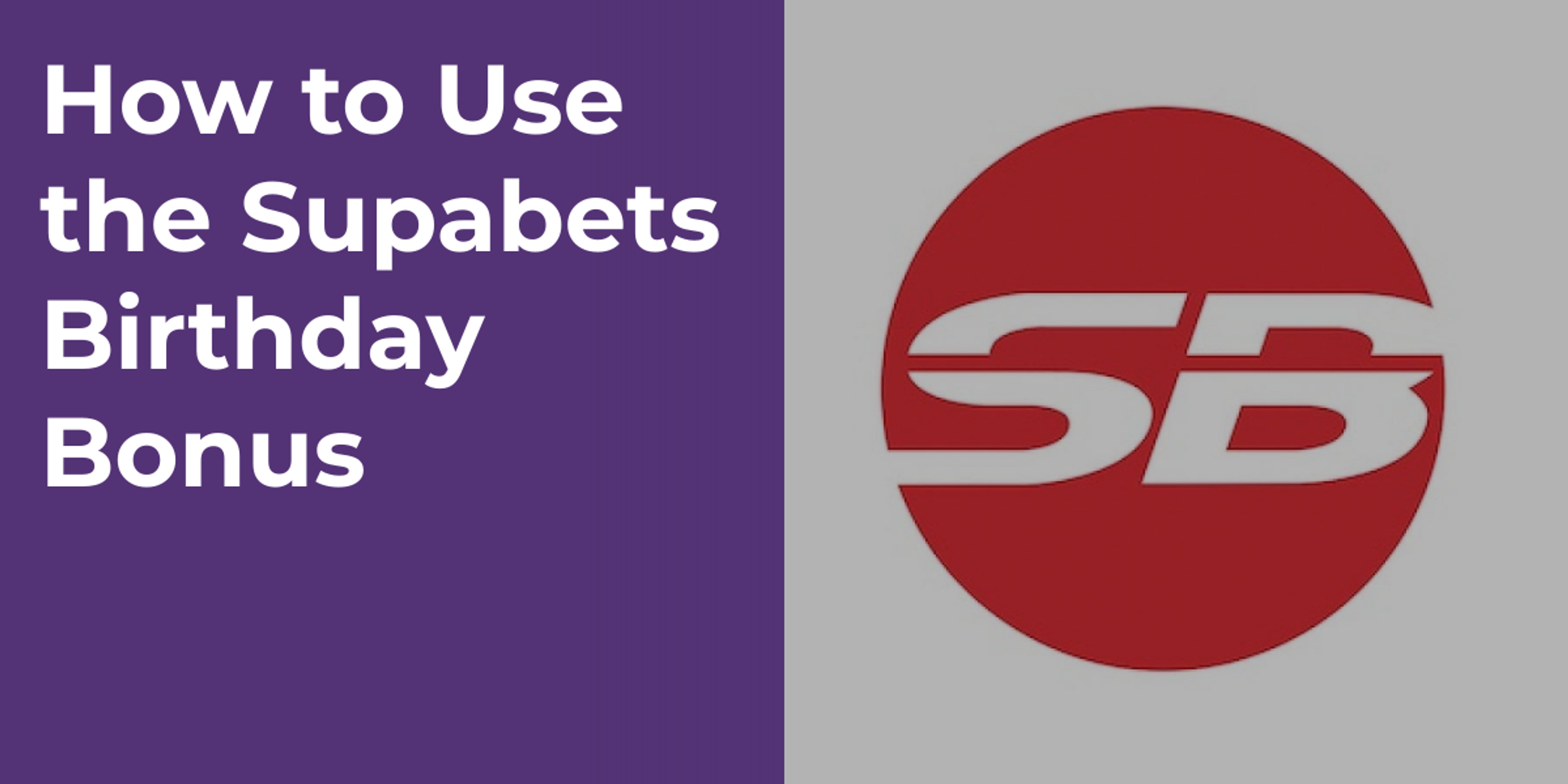 How to Use the Supabets Birthday Bonus