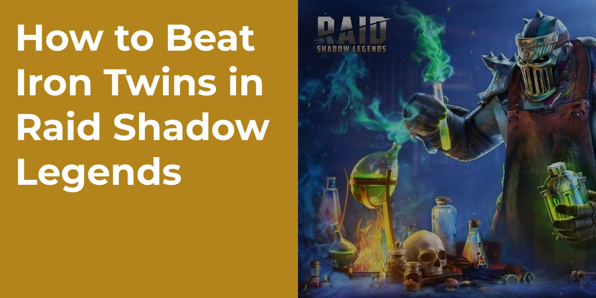 How to Beat Iron Twins in Raid Shadow Legends