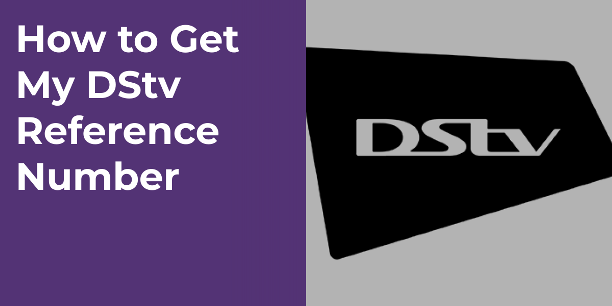 How to Get My DStv Reference Number