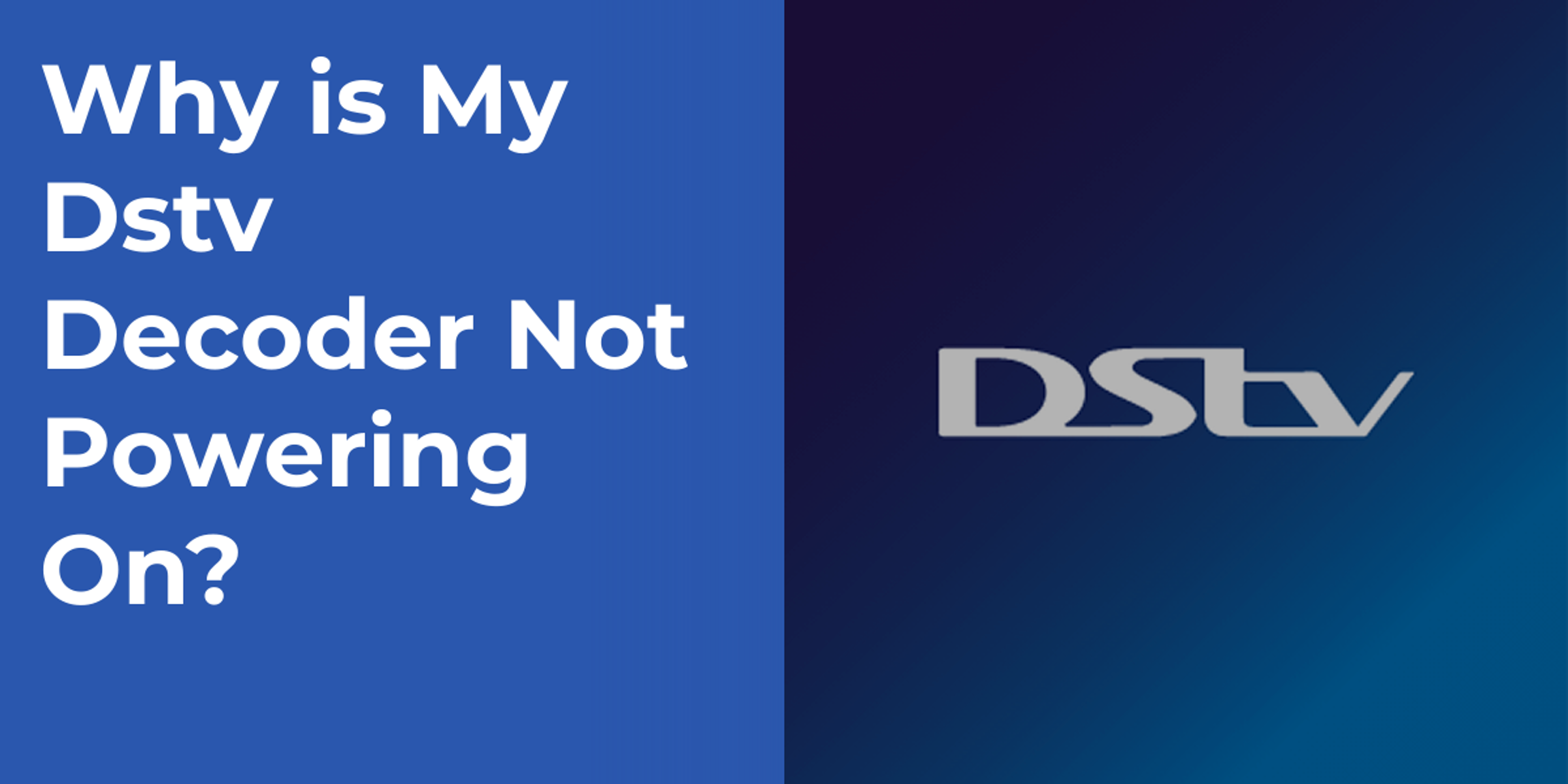 Why is My Dstv Decoder Not Powering On?