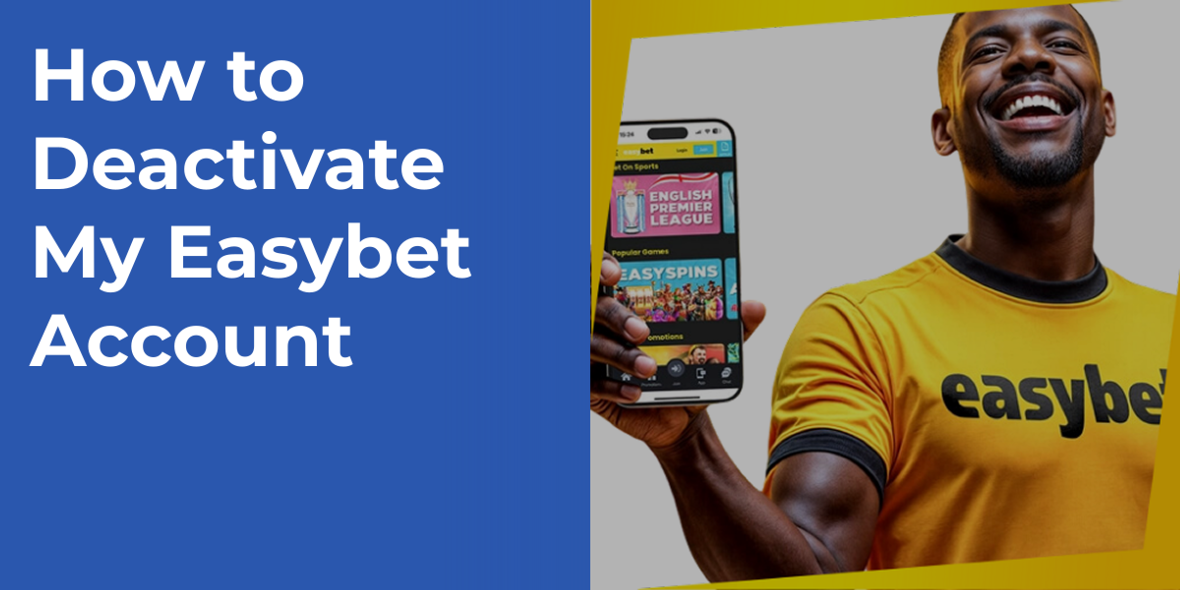 How to Deactivate My Easybet Account