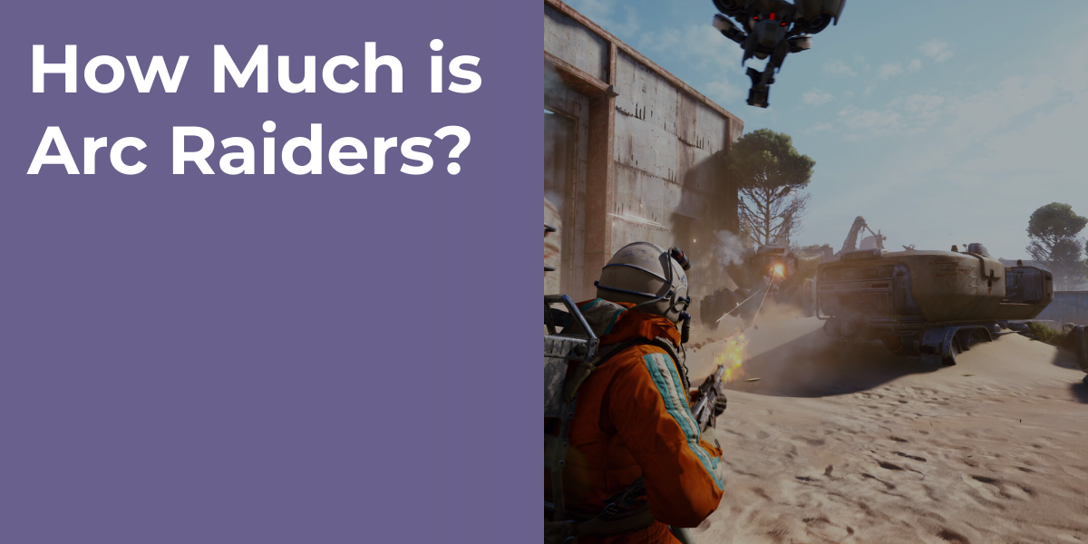 How Much is Arc Raiders?
