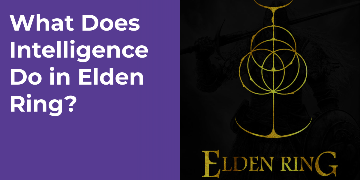 What Does Intelligence Do in Elden Ring?