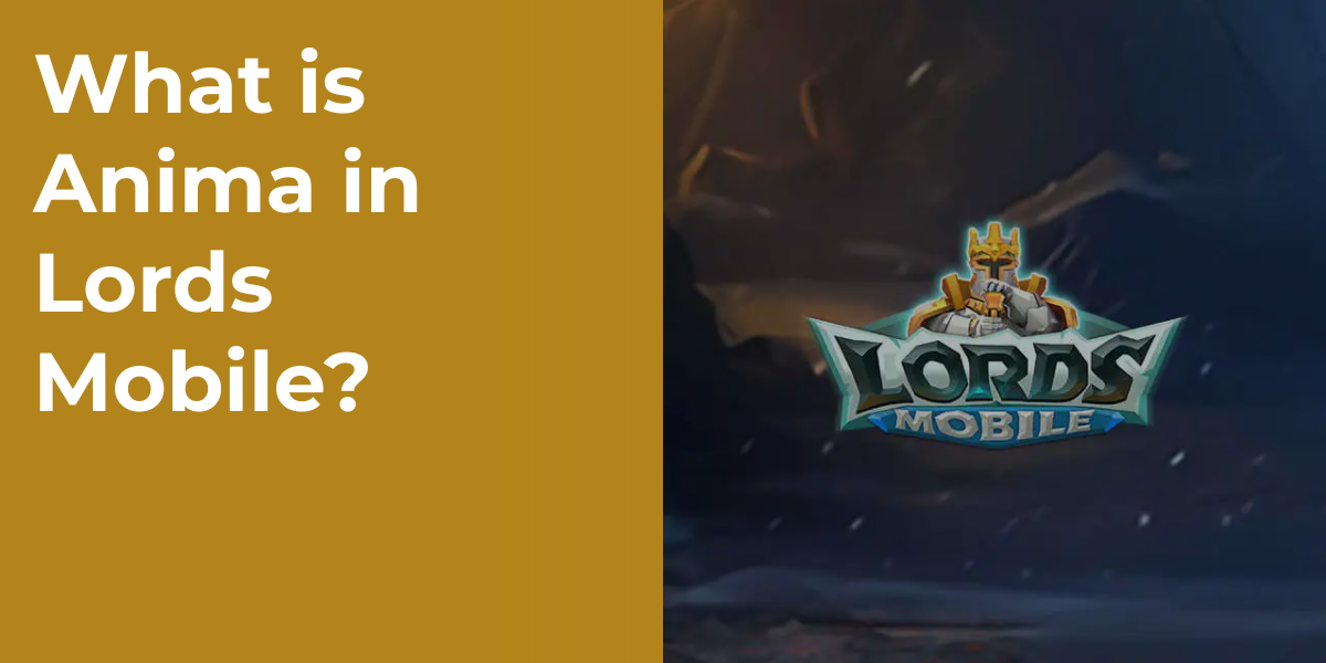 What is Anima in Lords Mobile?